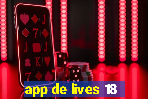 app de lives 18